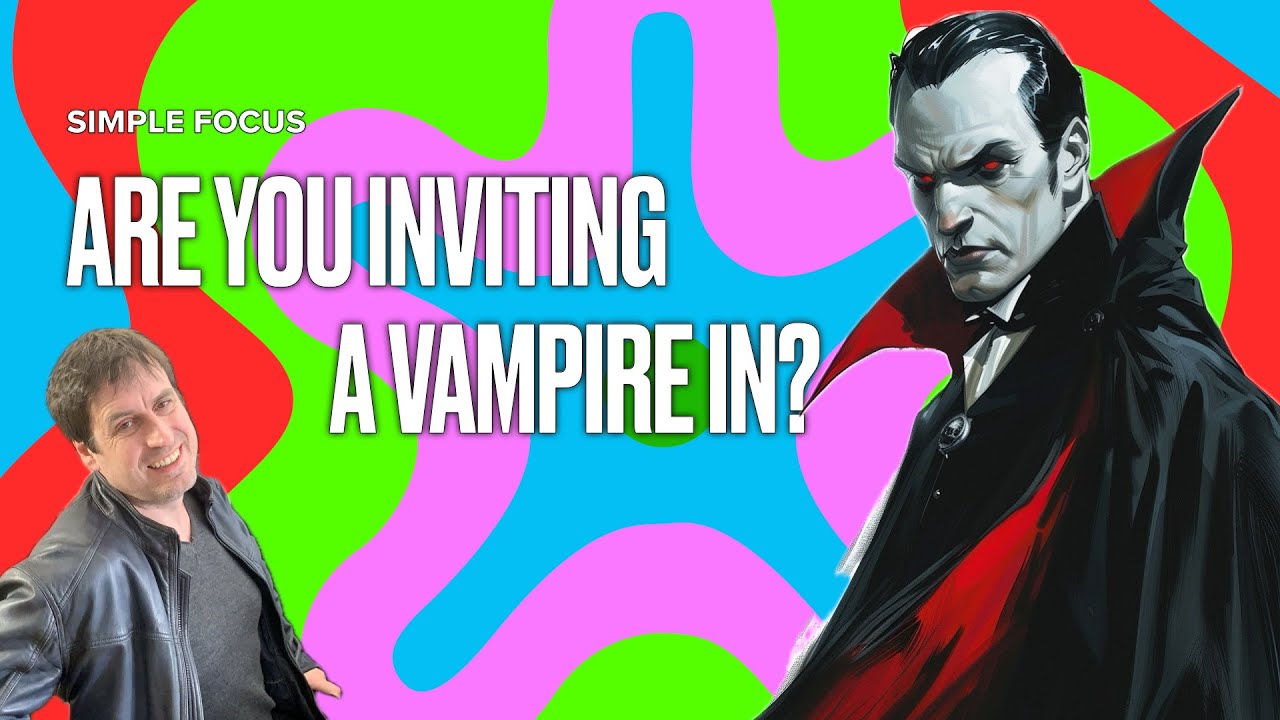 Are you inviting a Vampire in?